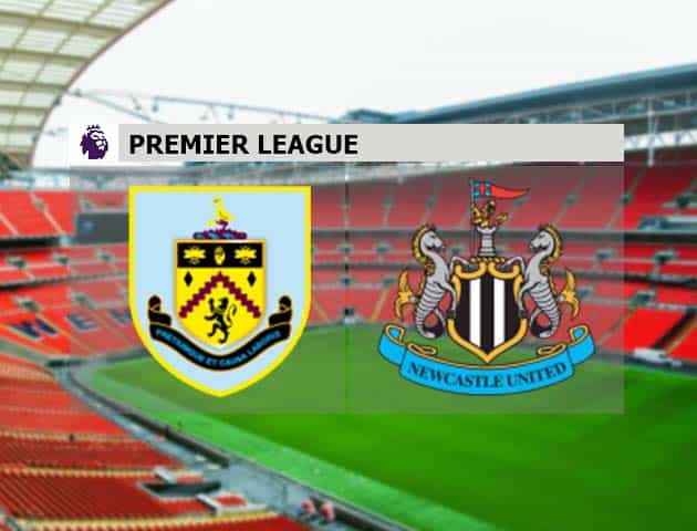 Soi kèo nhà cái Burnley vs Newcastle, 11/4/2021 - Ngoại Hạng Anh