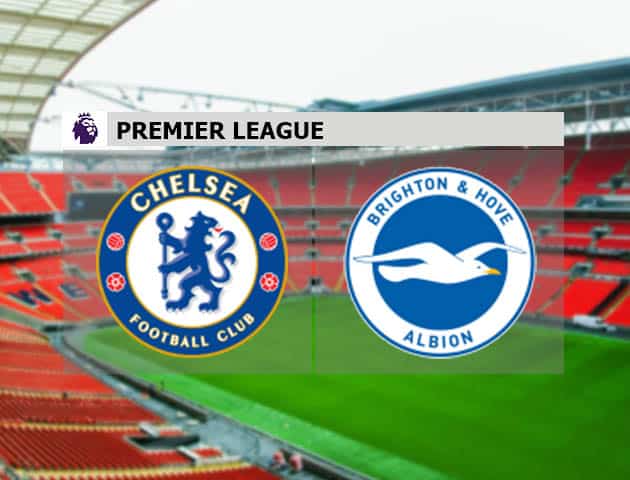 Soi kèo nhà cái Chelsea vs Brighton, 21/4/2021 - Ngoại Hạng Anh
