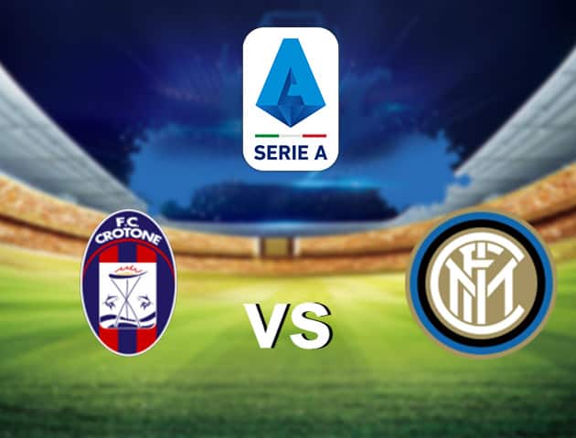 Soi kèo nhà cái Crotone vs Inter, 01/05/2021 - VĐQG Ý [Serie A]