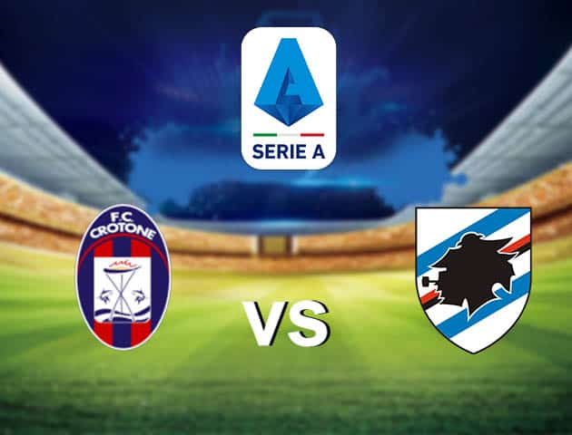 Soi kèo nhà cái Crotone vs Sampdoria, 22/4/2021 - VĐQG Ý [Serie A]