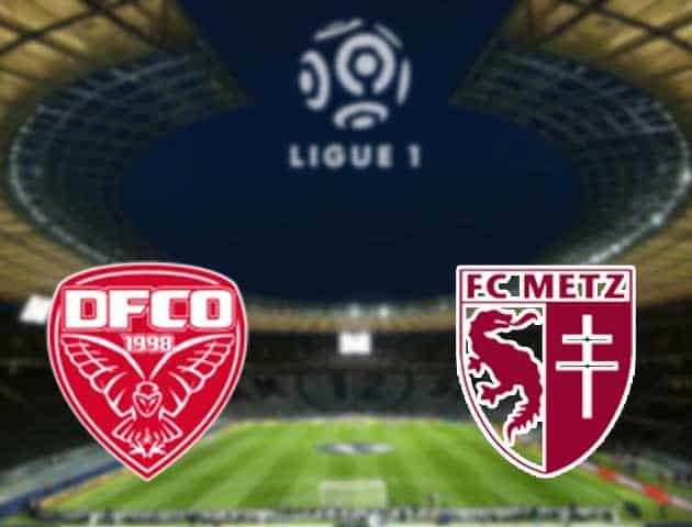 Soi kèo nhà cái Dijon vs Metz, 02/05/2021 - VĐQG Pháp [Ligue 1]