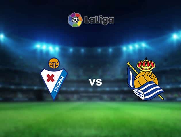 Soi kèo nhà cái Eibar vs Real Sociedad, 27/04/2021 - VĐQG Tây Ban Nha