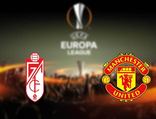 Soi kèo nhà cái Granada CF vs Manchester Utd, 09/04/2021 - Europa League
