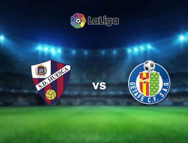 Soi kèo nhà cái Huesca vs Getafe, 25/04/2021 - VĐQG Tây Ban Nha