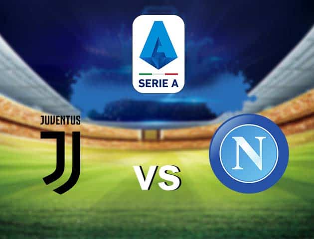 Soi kèo nhà cái Juventus vs Napoli, 7/4/2021 - VĐQG Ý [Serie A]