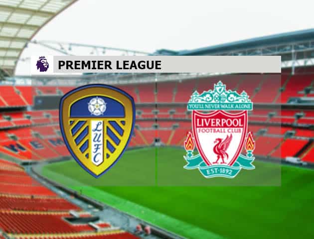 Soi kèo nhà cái Leeds vs Liverpool, 20/4/2021 - Ngoại Hạng Anh