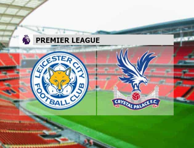 Soi kèo nhà cái Leicester vs Crystal Palace, 27/4/2021 - Ngoại Hạng Anh