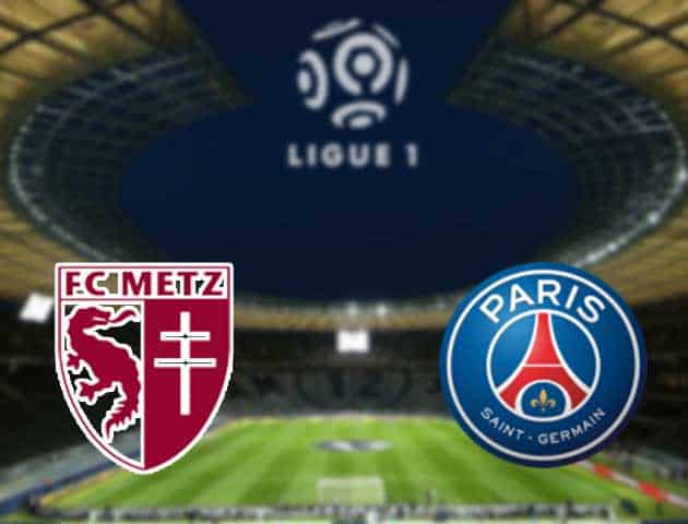 Soi kèo nhà cái Metz vs PSG, 24/4/2021 - VĐQG Pháp [Ligue 1]