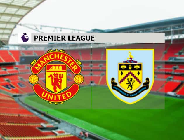 Soi kèo nhà cái Manchester United vs Burnley, 18/4/2021 - Ngoại Hạng Anh Soi kèo nhà cái Manchester United vs Burnley, 18/4/2021 - Ngoại Hạng Anh