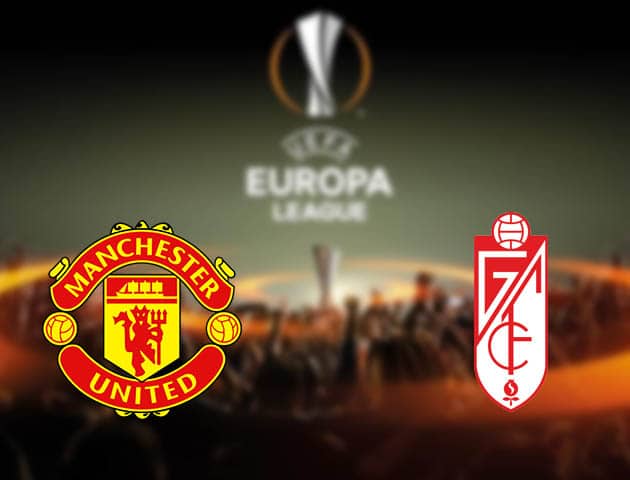Soi kèo nhà cái Manchester Utd vs Granada CF, 16/04/2021 - Europa League