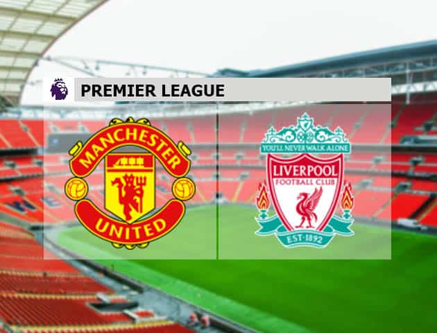 Soi kèo nhà cái Manchester United vs Liverpool, 2/5/2021 - Ngoại Hạng Anh