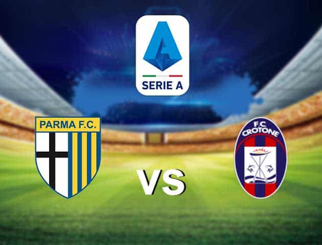 Soi kèo nhà cái Parma vs Crotone, 24/4/2021 - VĐQG Ý [Serie A]