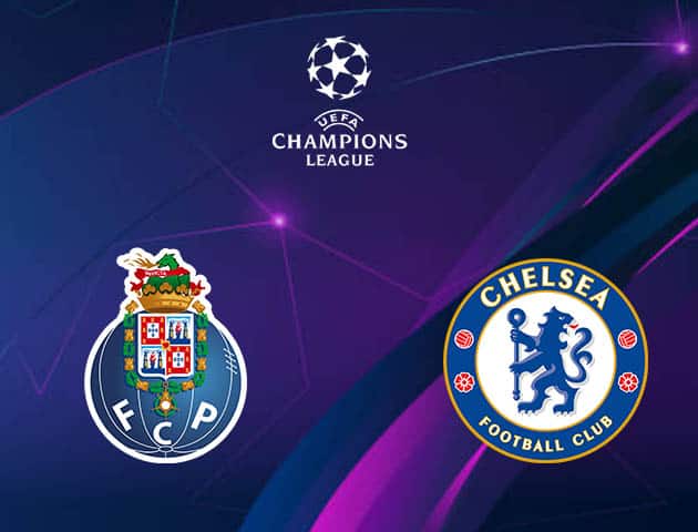 Soi kèo nhà cái FC Porto vs Chelsea, 08/04/2021 - Champions League