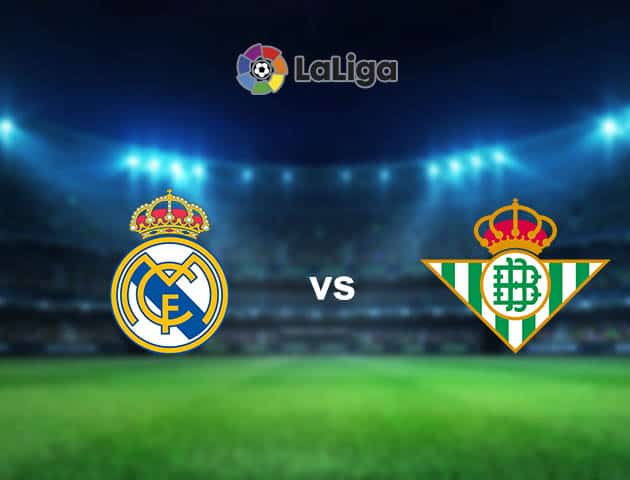 Soi kèo nhà cái Real Madrid vs Betis, 25/04/2021 - VĐQG Tây Ban Nha