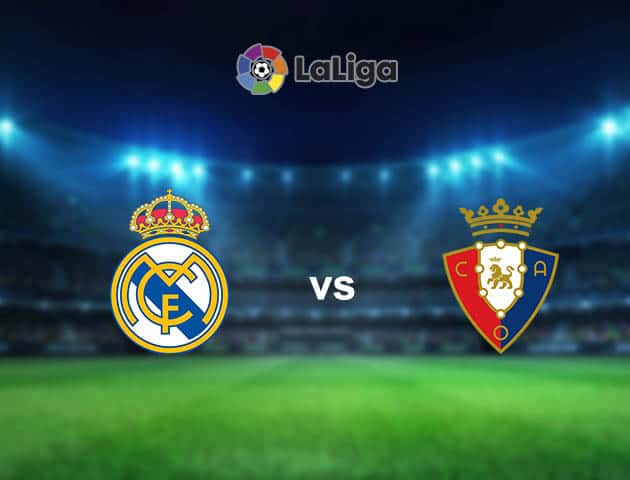 Soi kèo nhà cái Real Madrid vs Osasuna, 02/05/2021 - VĐQG Tây Ban Nha Soi kèo nhà cái Real Madrid vs Osasuna, 02/05/2021 - VĐQG Tây Ban Nha