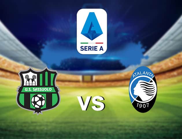 Soi kèo nhà cái Sassuolo vs Atalanta, 02/05/2021 - VĐQG Ý [Serie A]