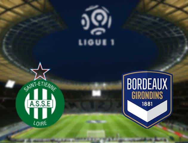 Soi kèo nhà cái St Etienne vs Bordeaux, 11/4/2021 - VĐQG Pháp [Ligue 1]