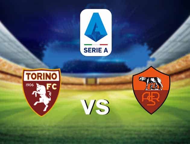 Soi kèo nhà cái Torino vs AS Roma, 18/4/2021 - VĐQG Ý [Serie A]