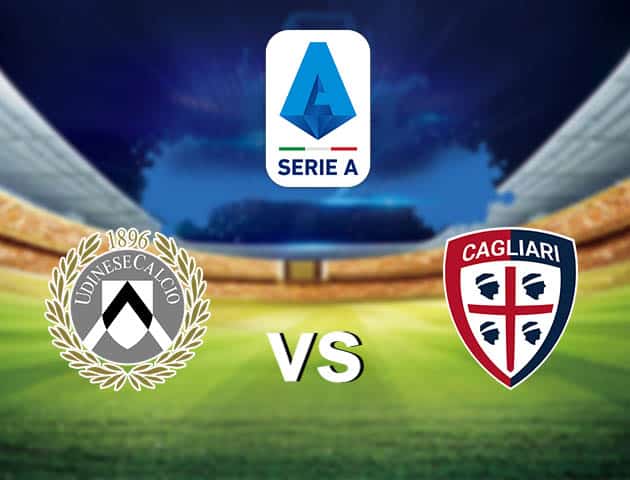 Soi kèo nhà cái Udinese vs Cagliari, 22/4/2021 - VĐQG Ý [Serie A]