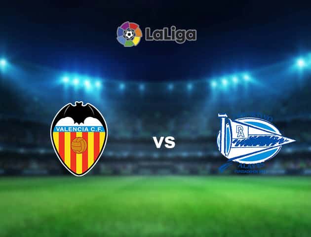 Soi kèo nhà cái Valencia vs Alaves, 24/04/2021 - VĐQG Tây Ban Nha