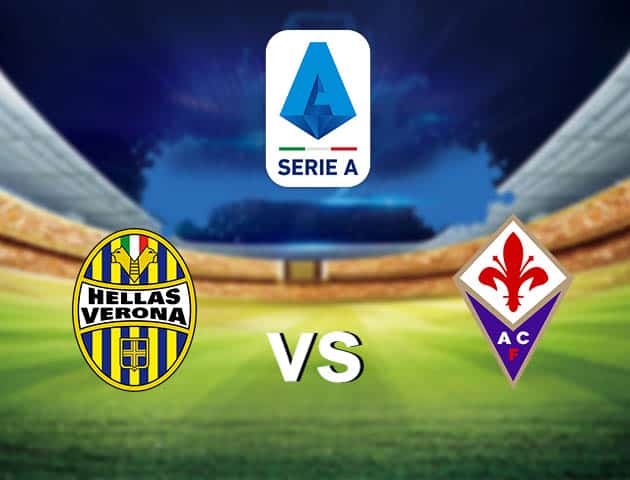Soi kèo nhà cái Hellas Verona vs Fiorentina, 21/4/2021 - VĐQG Ý [Serie A]