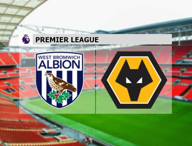 Soi kèo nhà cái West Brom vs Wolves, 4/5/2021 - Ngoại Hạng Anh Soi kèo nhà cái West Brom vs Wolves, 4/5/2021 - Ngoại Hạng Anh