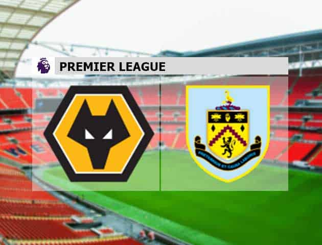 Soi kèo nhà cái Wolves vs Burnley, 25/4/2021 - Ngoại Hạng Anh Soi kèo nhà cái Wolves vs Burnley, 25/4/2021 - Ngoại Hạng Anh