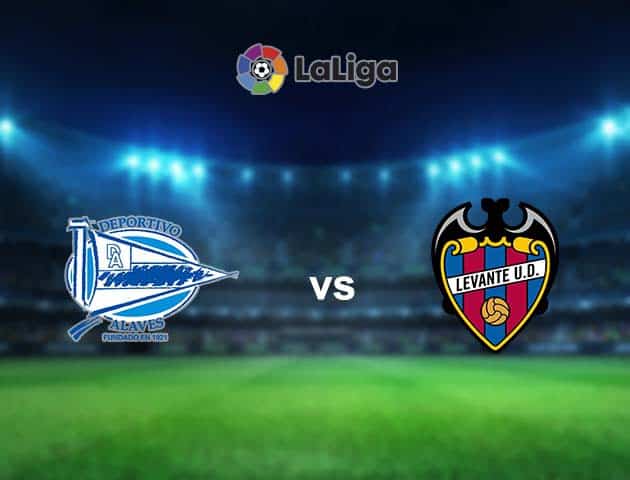 Soi kèo nhà cái Alaves vs Levante, 08/05/2021 - VĐQG Tây Ban Nha
