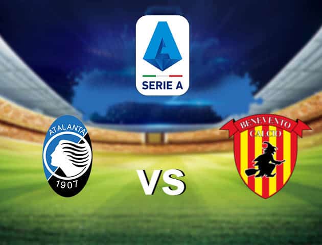Soi kèo nhà cái Atalanta vs Benevento, 13/05/2021 - VĐQG Ý [Serie A]