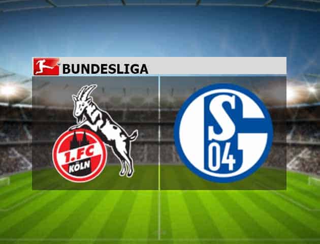 Soi kèo nhà cái FC Koln vs Schalke, 22/05/2021 - VĐQG Đức [Bundesliga]