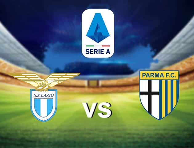Soi kèo nhà cái Lazio vs Parma, 13/05/2021 - VĐQG Ý [Serie A]