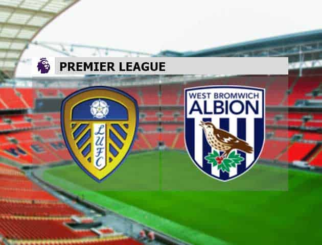 Soi kèo nhà cái Leeds vs West Brom, 23/05/2021 - Ngoại Hạng Anh Soi kèo nhà cái Leeds vs West Brom, 23/05/2021 - Ngoại Hạng Anh