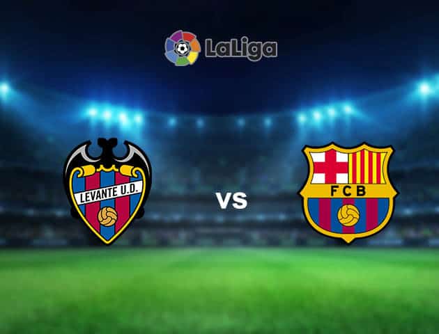 Soi kèo nhà cái Levante vs Barcelona, 12/05/2021 - VĐQG Tây Ban Nha Soi kèo nhà cái Levante vs Barcelona, 12/05/2021 - VĐQG Tây Ban Nha