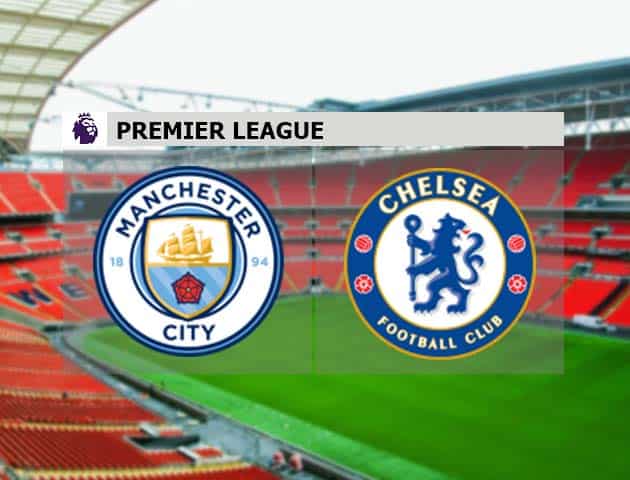 Soi kèo nhà cái Manchester City vs Chelsea, 08/05/2021 - Ngoại Hạng Anh
