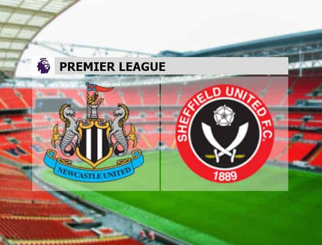 Soi kèo nhà cái Newcastle vs Sheffield Utd, 20/05/2021 - Ngoại Hạng Anh