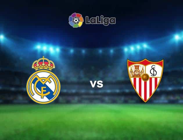 Soi kèo nhà cái Real Madrid vs Sevilla, 10/05/2021 - VĐQG Tây Ban Nha Soi kèo nhà cái Real Madrid vs Sevilla, 10/05/2021 - VĐQG Tây Ban Nha