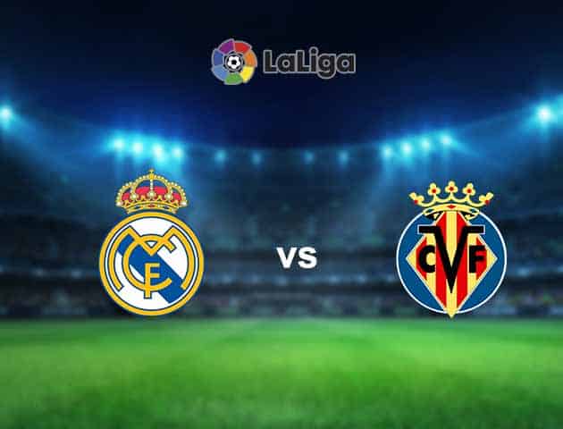 Soi kèo nhà cái Real Madrid vs Villarreal, 22/05/2021 - VĐQG Tây Ban Nha