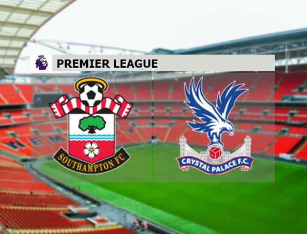 Soi kèo nhà cái Southampton vs Crystal Palace, 12/05/2021 - Ngoại Hạng Anh