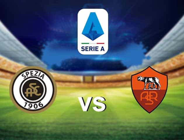 Soi kèo bóng đá Spezia vs AS Roma, 23/05/2021 - VĐQG Ý [Serie A]