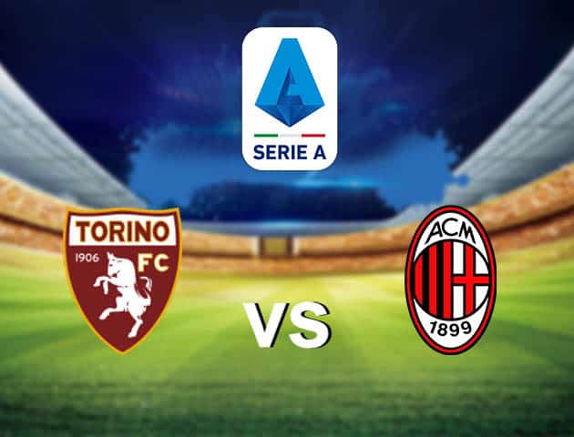 Soi kèo nhà cái Torino vs AC Milan, 13/05/2021 - VĐQG Ý [Serie A]
