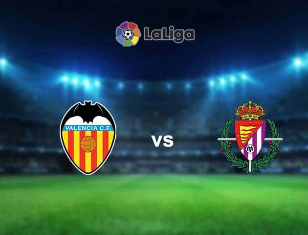 Soi kèo nhà cái Valencia vs Valladolid, 09/05/2021 - VĐQG Tây Ban Nha