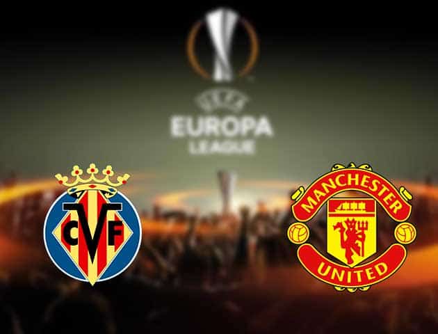 Soi kèo nhà cái Villarreal vs Manchester Utd, 27/05/2021 - Europa League Soi kèo nhà cái Villarreal vs Manchester Utd, 27/05/2021 - Europa League