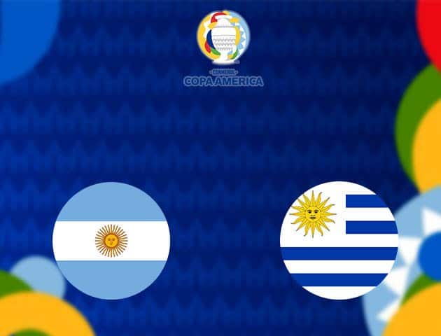 Soi kèo nhà cái Argentina vs Uruguay, 19/06/2021 - Copa America Soi kèo nhà cái Argentina vs Uruguay, 19/06/2021 - Copa America