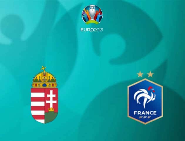 Soi kèo nhà cái Hungary vs Pháp, 19/06/2021 - Giải vô địch bóng đá châu Âu