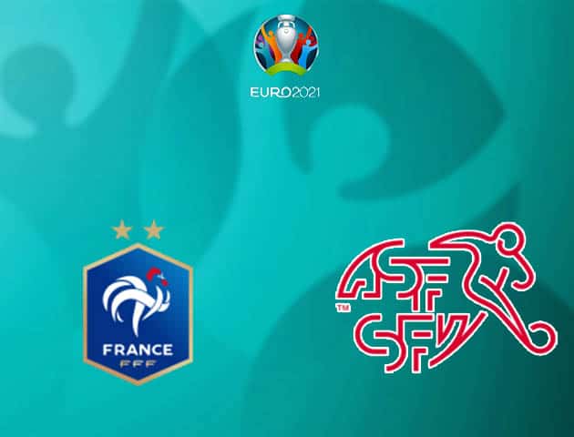 Soi kèo nhà cái Pháp vs Thụy Sĩ, 29/06/2021 - Giải vô địch bóng đá châu Âu Soi kèo nhà cái Pháp vs Thụy Sĩ, 29/06/2021 - Giải vô địch bóng đá châu Âu
