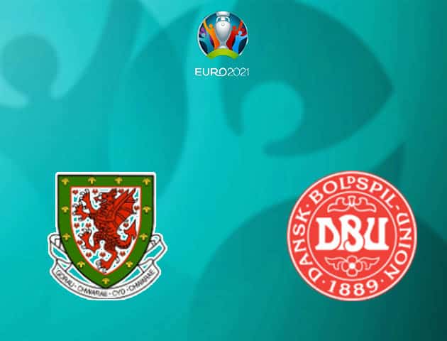 Soi kèo nhà cái Wales vs Đan Mạch, 26/06/2021 - Giải vô địch bóng đá châu Âu