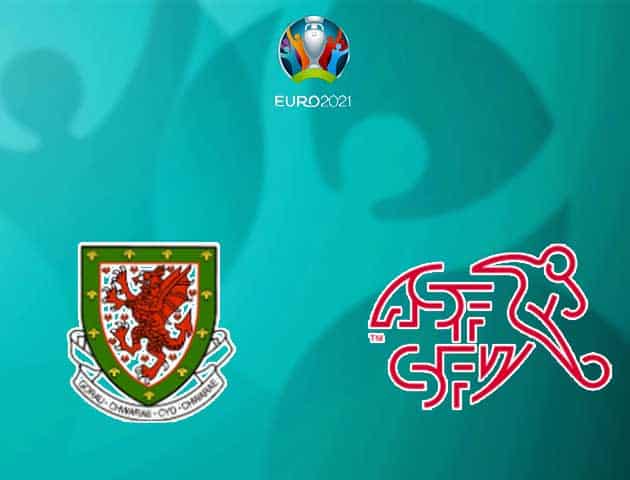 Soi kèo nhà cái Wales vs Thụy Sĩ, 12/06/2021 - Giải vô địch bóng đá châu Âu