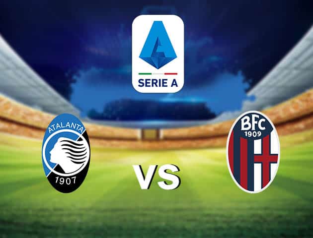 Soi kèo nhà cái Atalanta vs Bologna, 28/08/2021 - VĐQG Ý [Serie A]