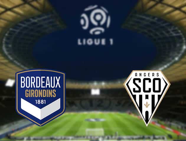 Soi kèo nhà cái Bordeaux vs Angers, 22/08/2021 - VĐQG Pháp [Ligue 1]