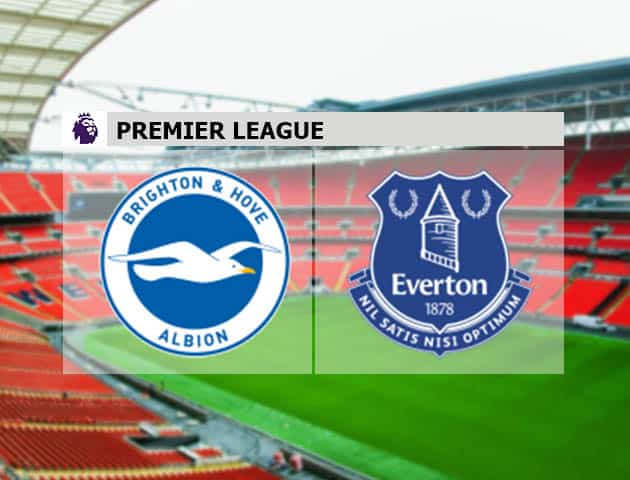 Soi kèo nhà cái Brighton vs Everton, 28/08/2021 - Ngoại hạng Anh